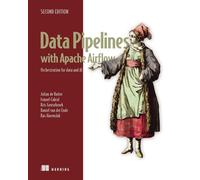 Data Pipelines with Apache Airflow, Second Edition: Orchestration for Data and AI