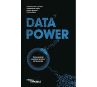 Data power: Comprenez et exploitez la valeur de la donnée