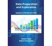 Data Preparation and Exploration: Applied to Healthcare Data