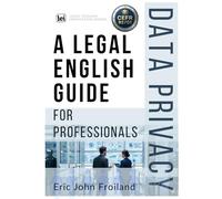 Data Privacy: A Legal English Guide for Professionals (Commercial Law 101)