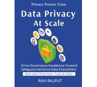 Data Privacy at Scale: Governance of Sensitive Big Data | Compliance with Big Data | Cyber Risks in Data Lakes | Securing Analytical Systems | Privacy in AI-Driven Data | Privacy in Big Data Analytics