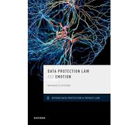 Data Protection Law and Emotion (Oxford Data Protection & Privacy Law)