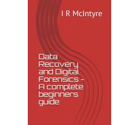 Data Recovery and Digital Forensics - A complete beginners guide
