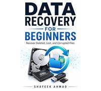 Data Recovery for Beginners: Recover Deleted, Lost, and Corrupted Files (Practical IT Hardware Repair Guide Series)