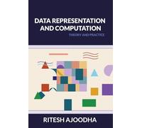 Data Representation and Computation: Theory and Practice