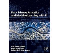 Data Science, Analytics and Machine Learning with R