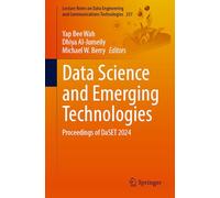 Data Science and Emerging Technologies: Proceedings of DaSET 2024: 257 (Lecture Notes on Data Engineering and Communications Technologies, 257)