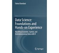 Data Science: Foundations and Hands-on Experience: Handling Economic, Spatial, and Multidimensional Data with R
