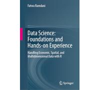 Data Science: Foundations and Hands-on Experience: Handling Economic, Spatial, and Multidimensional Data with R