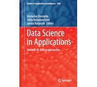 Data Science in Applications: Towards AI-Driven Approaches: 1206 (Studies in Computational Intelligence, 1206)