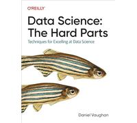 Data Science: Las partes difíciles – Técnicas para sobresalir en Data Science – O’Reilly Verlag