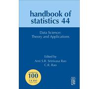 Data Science: Theory and Applications: Volume 44 (Handbook of Statistics, Volume 44)