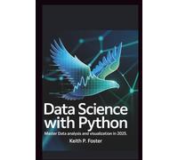 Data Science With Python: Master Data Analysis and Visualization in 2025