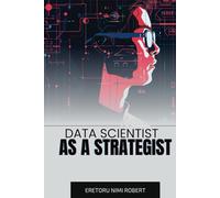 Data Scientist As A Strategist: Aligning Data Insights With Business Goals