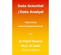 Data Scientist / Data Analyst Interview Vorbereitungshandbuch: German Edition