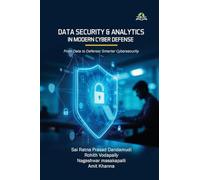 Data Security and Analytics in Modern Cyber Defense: Smarter Cybersecurity