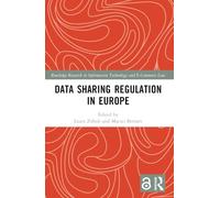 Data Sharing Regulation in Europe (Routledge Research in Information Technology and E-Commerce Law)