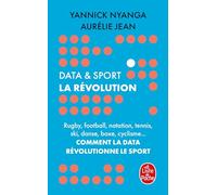 Data & sport : La révolution: Comment la data révolutionne le sport