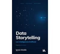 Data Storytelling con Inteligencia Artificial: De los datos a las decisiones