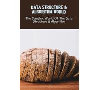 Data Structure & Algorithm World: The Complex World Of The Data Structure & Algorithm