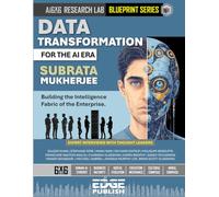 Data Transformation for the AI Era: Building the Intelligence Fabric of the Enterprise. The 6x6 Blueprint for Data Sovereignty and Trusted Analytics. ... series for enterprise transformation)