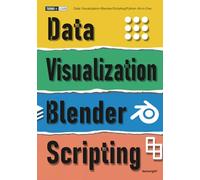 Data Visualization+Blender/Scripting/Python All-in-One