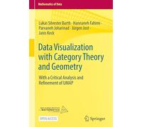 Data Visualization with Category Theory and Geometry: With a Critical Analysis and Refinement of UMAP: 3 (Mathematics of Data, 3)