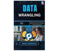 Data Wrangling 101: Clean and transform messy data using Python and open-source tools - for absolute beginners