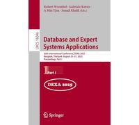 Database and Expert Systems Applications: 36th International Conference, DEXA 2025, Bangkok, Thailand, August 25-27, 2025, Proceedings, Part I: 16046 (Lecture Notes in Computer Science)