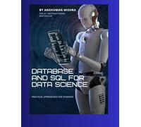 Database and sql for data science: Practical approaches for students