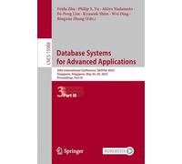 Database Systems for Advanced Applications: 30th International Conference, DASFAA 2025, Singapore, Singapore, May 26-29, 2025, Proceedings, Part III: 15988 (Lecture Notes in Computer Science)