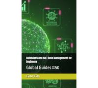 Databases and SQL: Data Management for Beginners: Global Guides #50