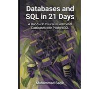 Databases and SQL in 21 Days: A Hands-On Course in Relational Databases with PostgreSQL (Learning for College in 21 Days)