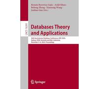 Databases Theory and Applications: 36th Australasian Database Conference, ADC 2025, Sydney, NSW, Australia and Bali, Indonesia, December 4-6, 2025, ... 16391 (Lecture Notes in Computer Science)