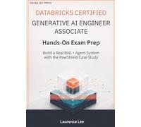 Databricks Certified Generative AI Engineer Associate Hands-On Exam Prep: Build a Real RAG + Agent System with the PawShield Case Study