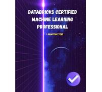 Databricks Certified Machine Learning Professional | Solved Questions: Pass Databricks Certified Machine Learning Professional in 1 Attempt
