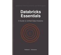 Databricks Essentials: A Guide to Unified Data Analytics
