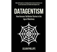 Datagentism: How Humans Tell Better Stories in the Age of Machines