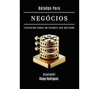 DataOps PARA NEGÓCIOS: Transforme Dados em Insights com Agilidade (Data Extreme Brasil)