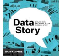 DataStory: Explain Data and Inspire Action Through Story