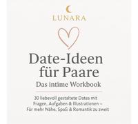 Date-Ideen für Paare ,Das intime Workbook für mehr Nähe, Spaß & Romantik in eurer Beziehung: 30 kreative Dates mit Fragen, Aufgaben & Illustrationen, ... Kommunikation & gemeinsame Erlebnisse