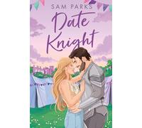 Date Knight: The laugh-out-loud spicy heart-wrenching fake dating rom-com for escapist reading in 2025!: Book 2 (Roll for Romance)