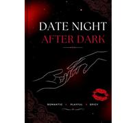 Date night after dark: romantic playful spicy date ideeën voor stellen