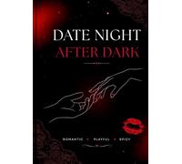 Date Night After Dark: Romantic playful spicy dating ideas for couples
