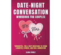 Date-Night Conversation Workbook for Couples: Thoughtful, Fun & Deep Questions to Spark Laughter, Stories, and Real Connection