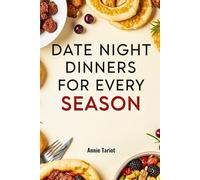 Date Night Dinners for Every Season