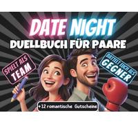 Date Night Duellbuch für Paare: Freche Paar-Fragen, spannende Spiele & witzige Challenges für Zwei - als Team und als Gegner | Plus 12 Gutscheine für mehr Spaß & gemeinsame Zeit in eurer Beziehung