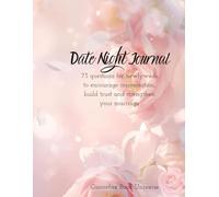 Date Night Journal: 73 questions for newlyweds to encourage conversation, build trust and strengthen your marriage: spark meaningful intimacy with spouse through connection