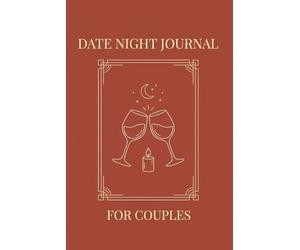 Date Night Journal for Couples: Guided Pages to Plan Your Evenings Together, Capture the Conversations and Keep Choosing Each Other