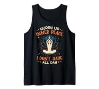 Date prisa por la paz interior, no tengo todo el día Camiseta sin Mangas